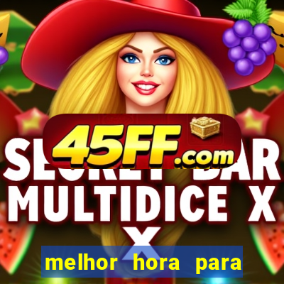 melhor hora para jogar fortune touro